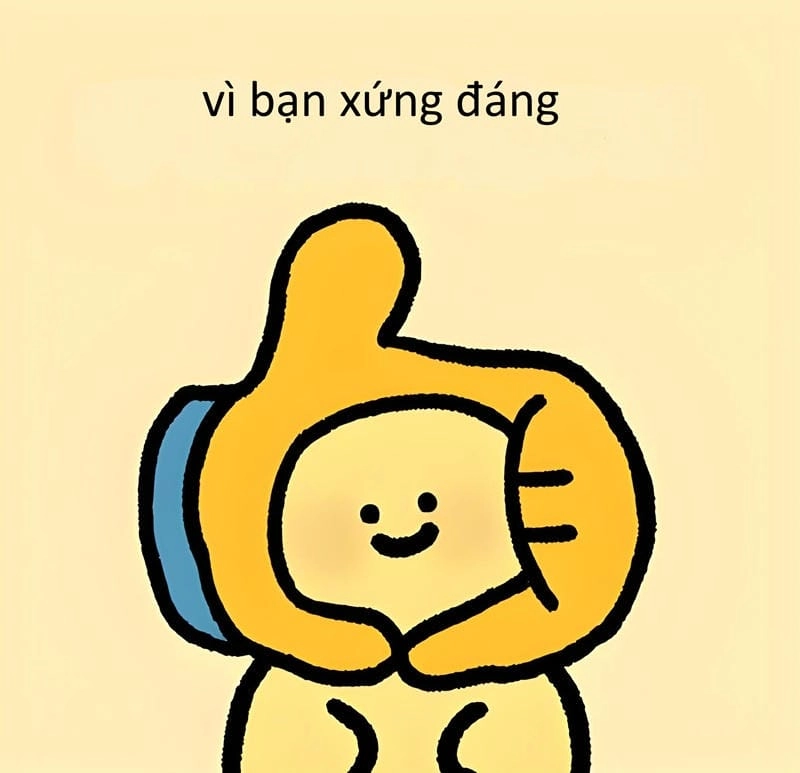Cùng du ngoạn vì bạn xứng đáng meme đời sống