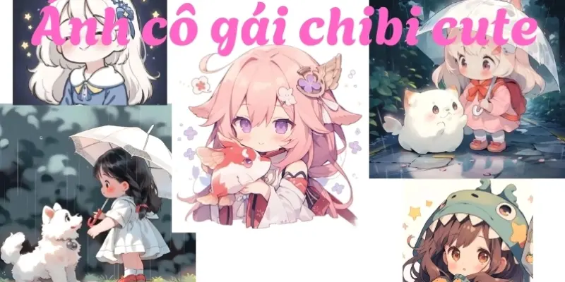 Tổng hợp bộ sưu tập hình ảnh cô gái dễ thương chibi siêu đáng yêu năm 2026